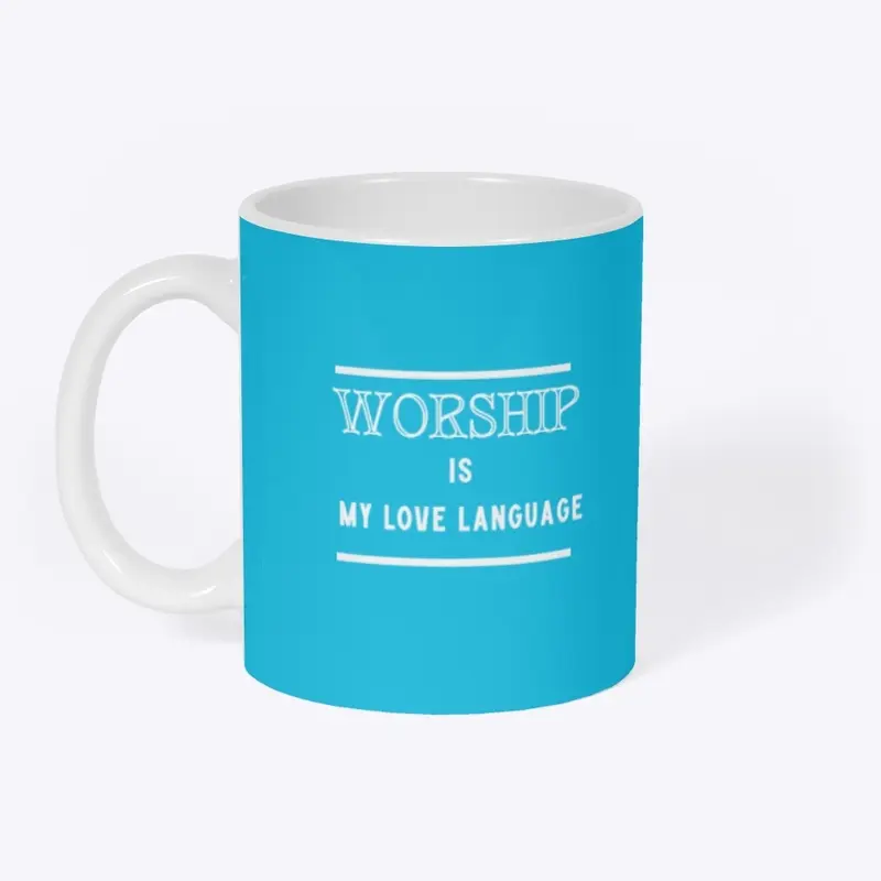 WORSHIP IS MY LOVE LANGUAGE